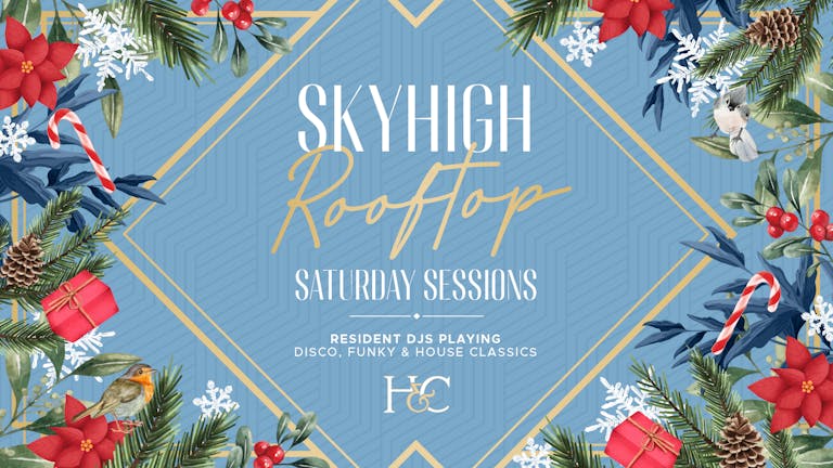 SKY HIGH SATURDAYS @Henman and Cooper