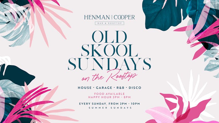 OLD SKOOL SUNDAY'S ON THE ROOFTOP - (FREE ENTRY)