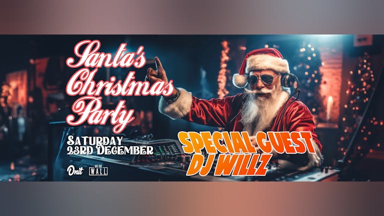 Santa's Christmas Party with DJ Willz