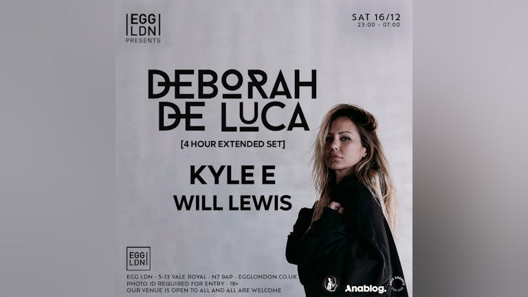 Egg LDN Pres: Deborah De Luca (4 Hour Extended Set), Kyle E & Will Lewis