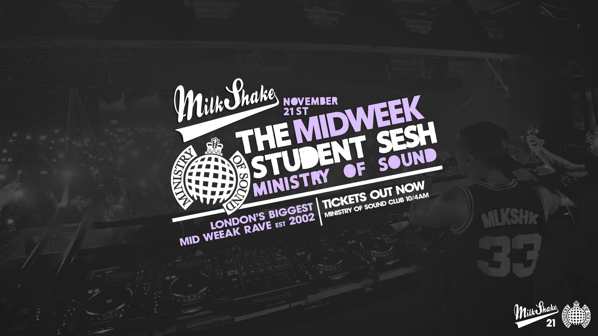 Milkshake, Ministry of Sound | London’s Biggest Student Night 🔥Nov 21st 🌍