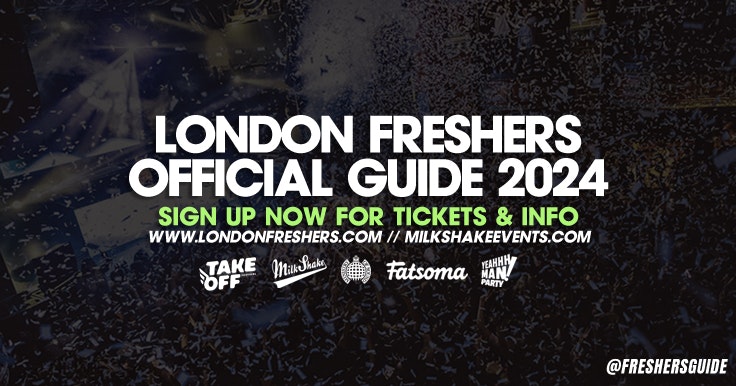 The London Freshers Official Guide 2024 – Hosted by Milkshake!