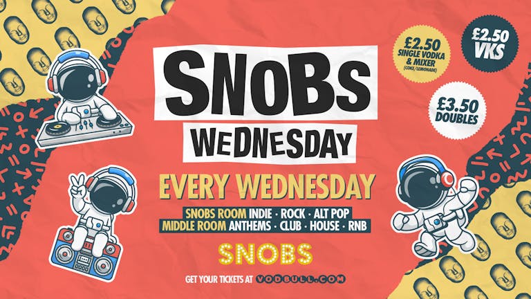 Snobs Wednesday [TONIGHT!] 29th Nov