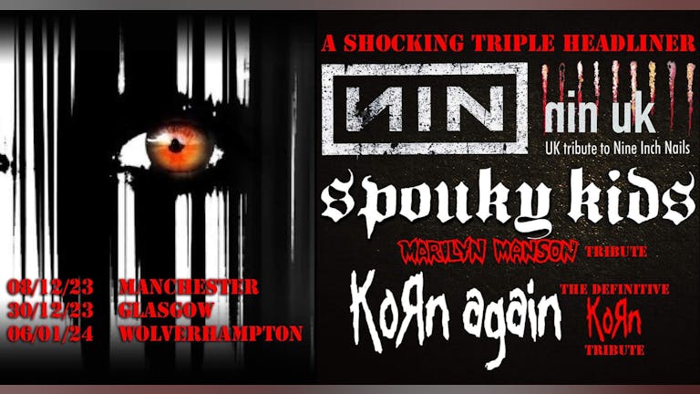 NIN - UK + SPOUKY KIDS & Korn Again 