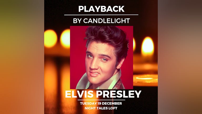 Playback: Elvis Presley [By Candlelight, Listening Session]