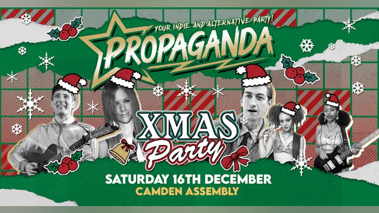 Xmas Party! Propaganda London - Your indie & alternative Party at Camden Assembly!
