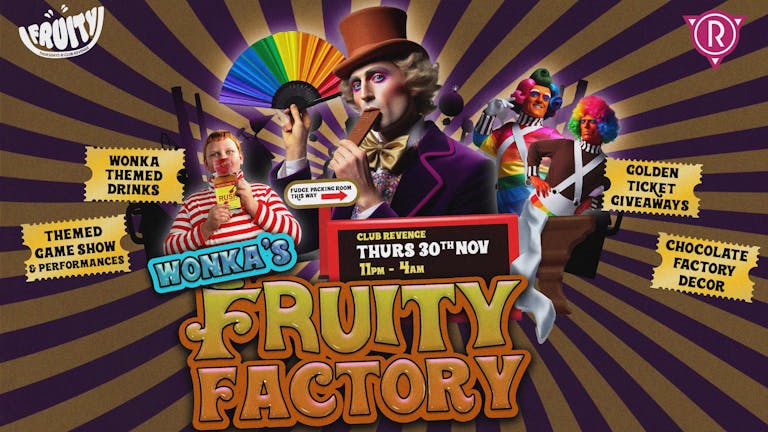 Wonka's Fruity Factory at Club Revenge