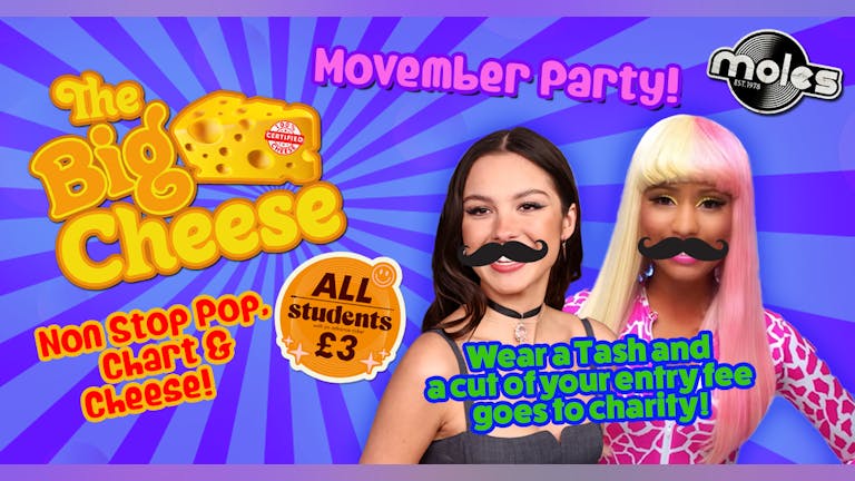 The Big Cheese - Movember Party!