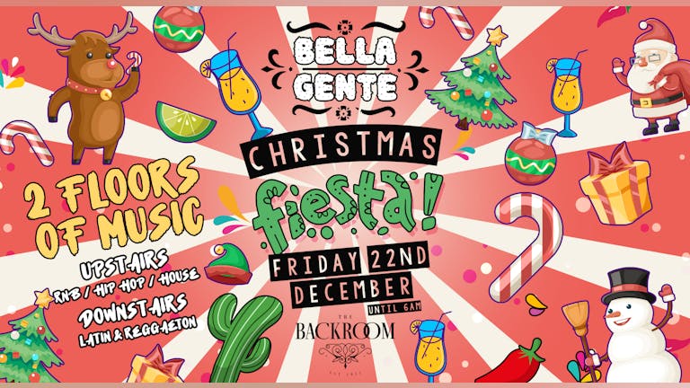 💃 Bella Gente - Christmas Fiesta 🎅 @ The Backroom | Reggaeton x RnB - Friday 22nd December
