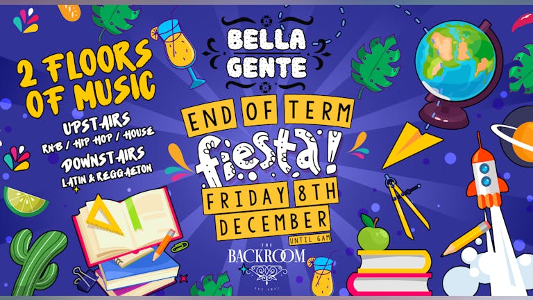 💃 Bella Gente - End of Term Fiesta 🎉 @ The Backroom | Reggaeton x RnB - Friday 8th December