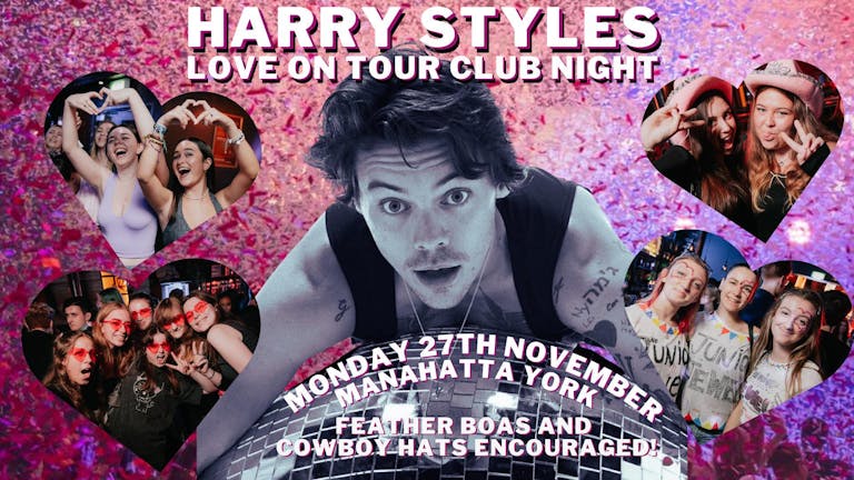 HARRY STYLES LOVE ON TOUR CLUB NIGHT - MANAHATTA MONDAYS