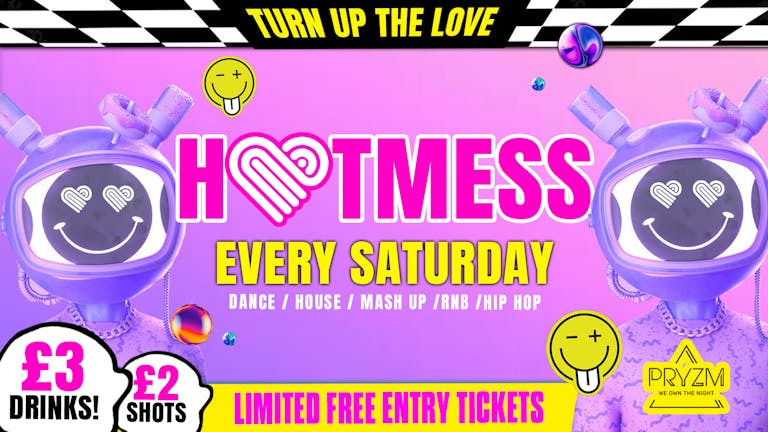 HOTMESS EVERY SATURDAY 💖 LEEDS BIGGEST SATURDAY! 50% OFF ENTRY & X1 FREE VK WITH EVERY TICKET💸