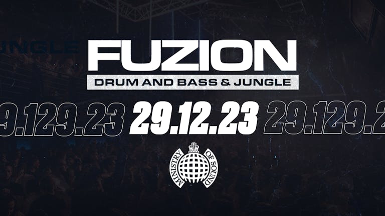 FUZION 🔊 Drum n Bass / Jungle - Ministry of Sound | Friday December 29th 