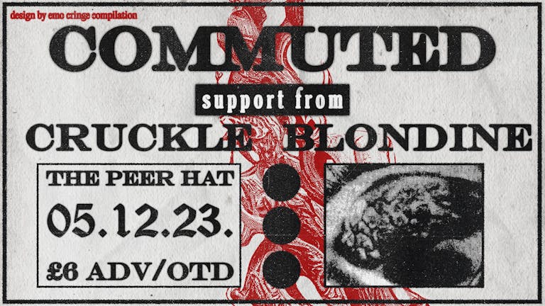 COMMUTED, Blondine + Cruckle - Tuesday 5th December - The Peer Hat