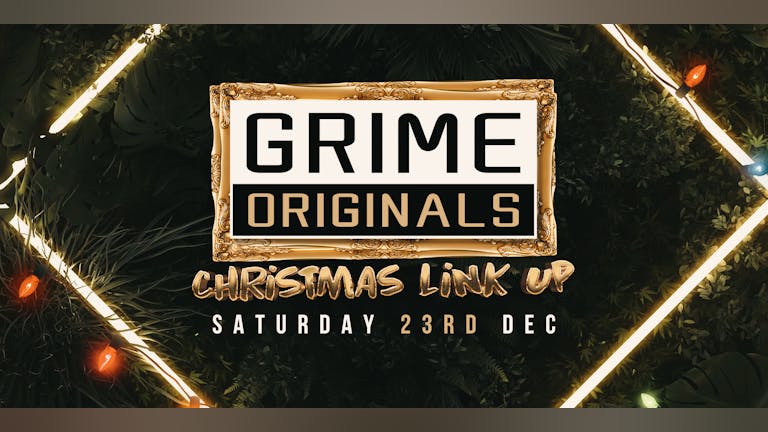 GRIME ORIGINALS - CHRISTMAS LINK UP
