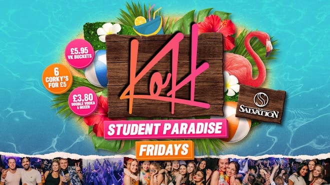 KOH Student Paradise Fridays