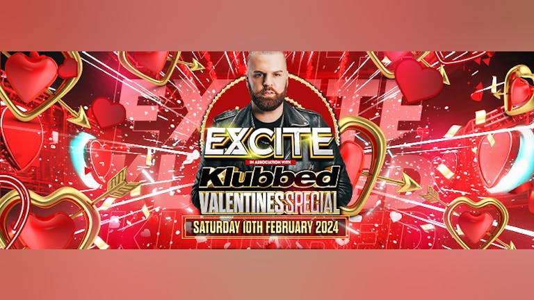 Excite & Klubbed | Valentines Special FT Andy Whitby