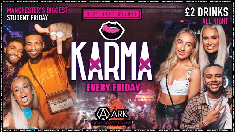 KARMA🍒 BLACK FRIDAY !! 50% OFF TICKETS AND FREE DRINK 😉 ! £2 Drinks All night! 🍹- MCR Biggest Friday! 🤩