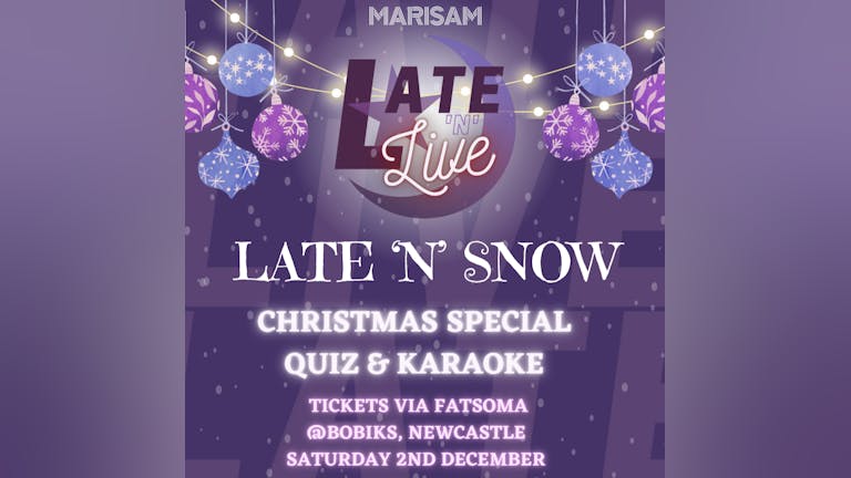Late 'n' Snow (Christmas Quiz & Karaoke Special)