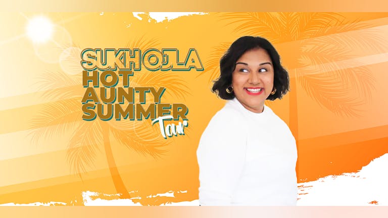 Sukh Ojla : Hot Aunty Summer - Leicester
