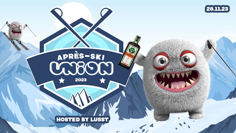 UNION TUESDAY'S // APRES SKI PARTY - Hosted by LUSST