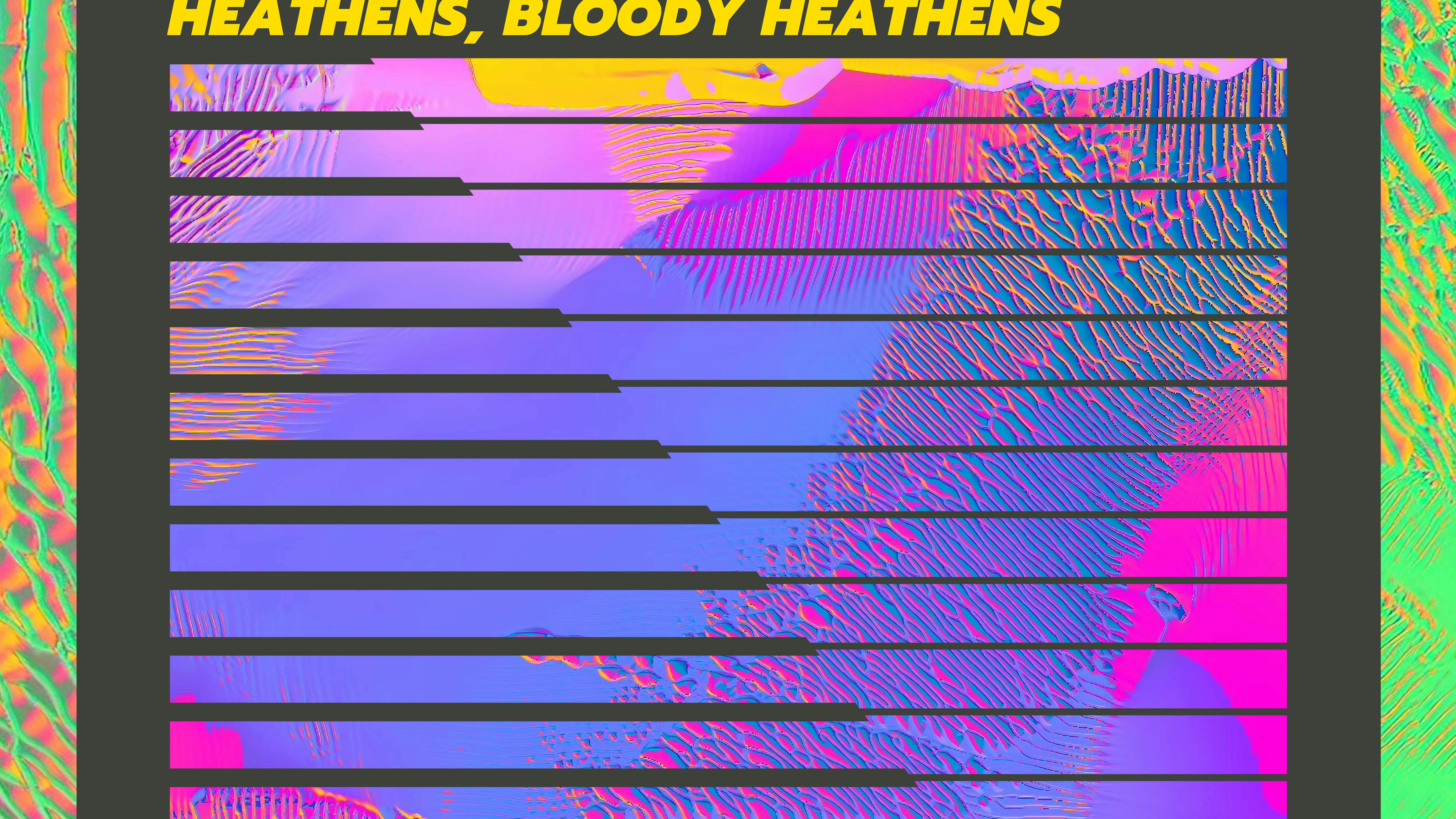 HETTA + Mould + Heathens, Bloody Heathens