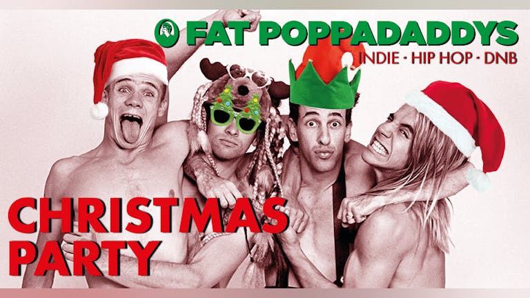 Fat Poppadaddys @ CHALK | CHRISTMAS PARTY
