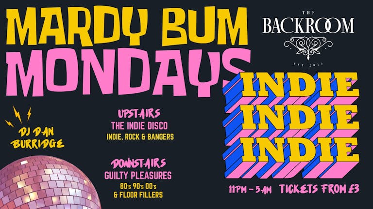 🍑 Mardy Bum Mondays - Indie Disco vs Guilty Pleasures :: 27th November