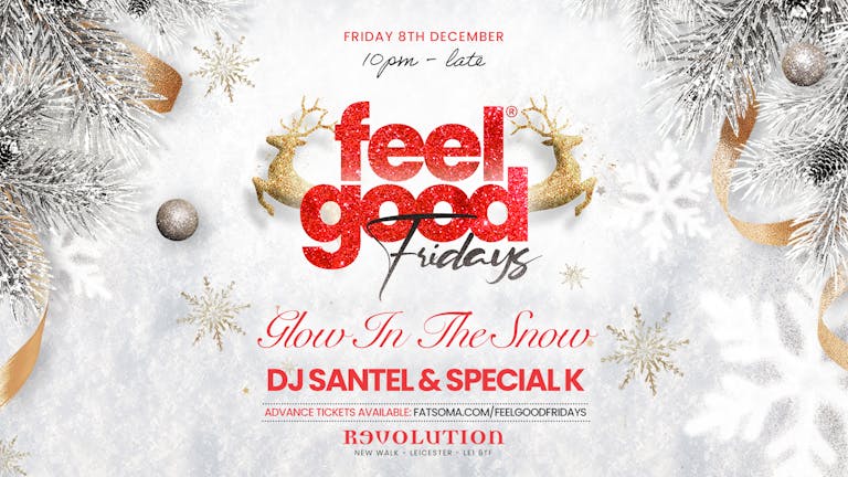 Feel Good Fridays ® - Glow In The Snow - Revolution Leicester 