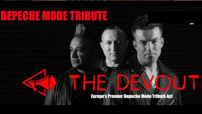 DEPECHE MODE'S GREATEST HITS starring No.1 tribute The Devout