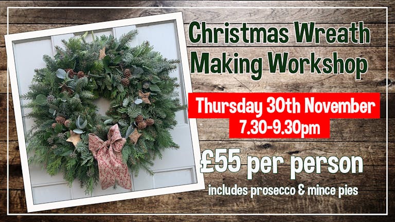 Christmas Wreath Making Workshop - Thursday 30th November