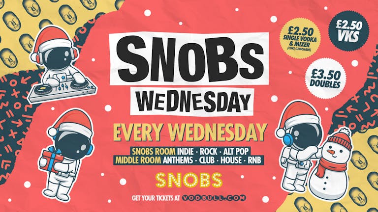 Snobs Wednesday : 6th Dec