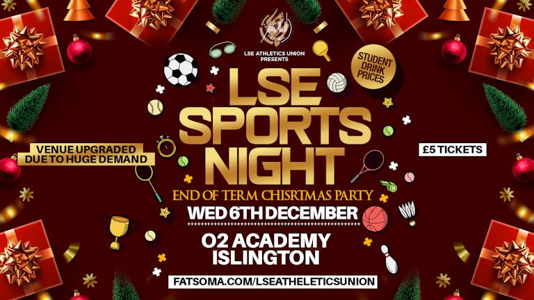 LSE AU Presents ﻿🎄  The Official LSE Sports CHRISTMAS PARTY at o2 Academy Islington 🎅