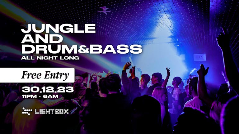 Free Entry - Jungle and Drum & Bass All Night Long - End of Year Party