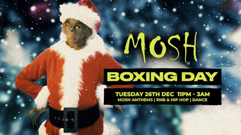 🎄🥳 MOSH- BOXING DAY PARTY 🎁