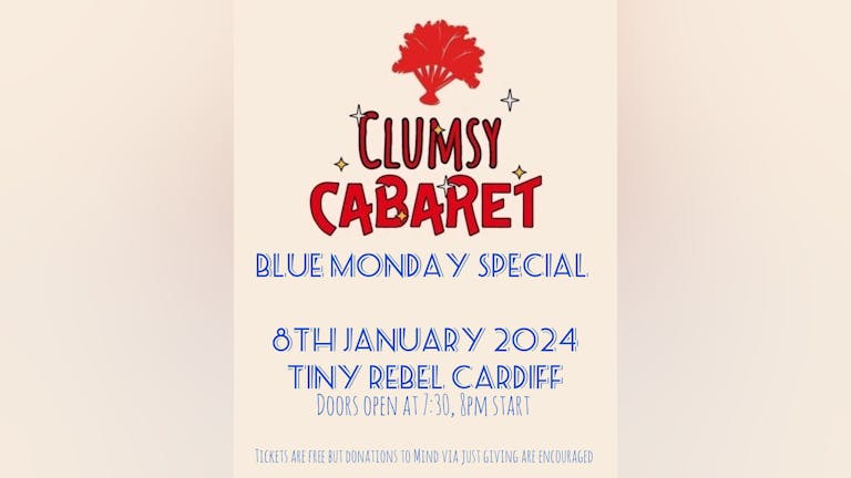 Clumsy Cabaret Blue Monday Special