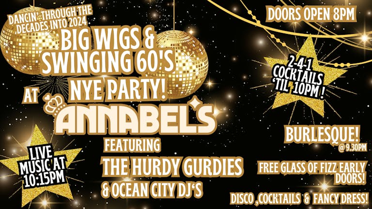 New Year's Eve Party: BIG WIGS & SWINGING SIXTIES + Live Music: THE HURDY GURDIES // Annabel's Cabaret & Discotheque