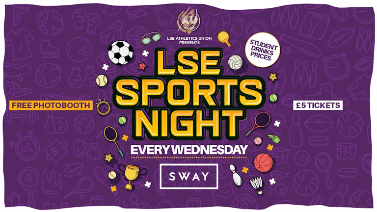 LSE AU Presents: The Official LSE Sports Night at SWAY London 💃 