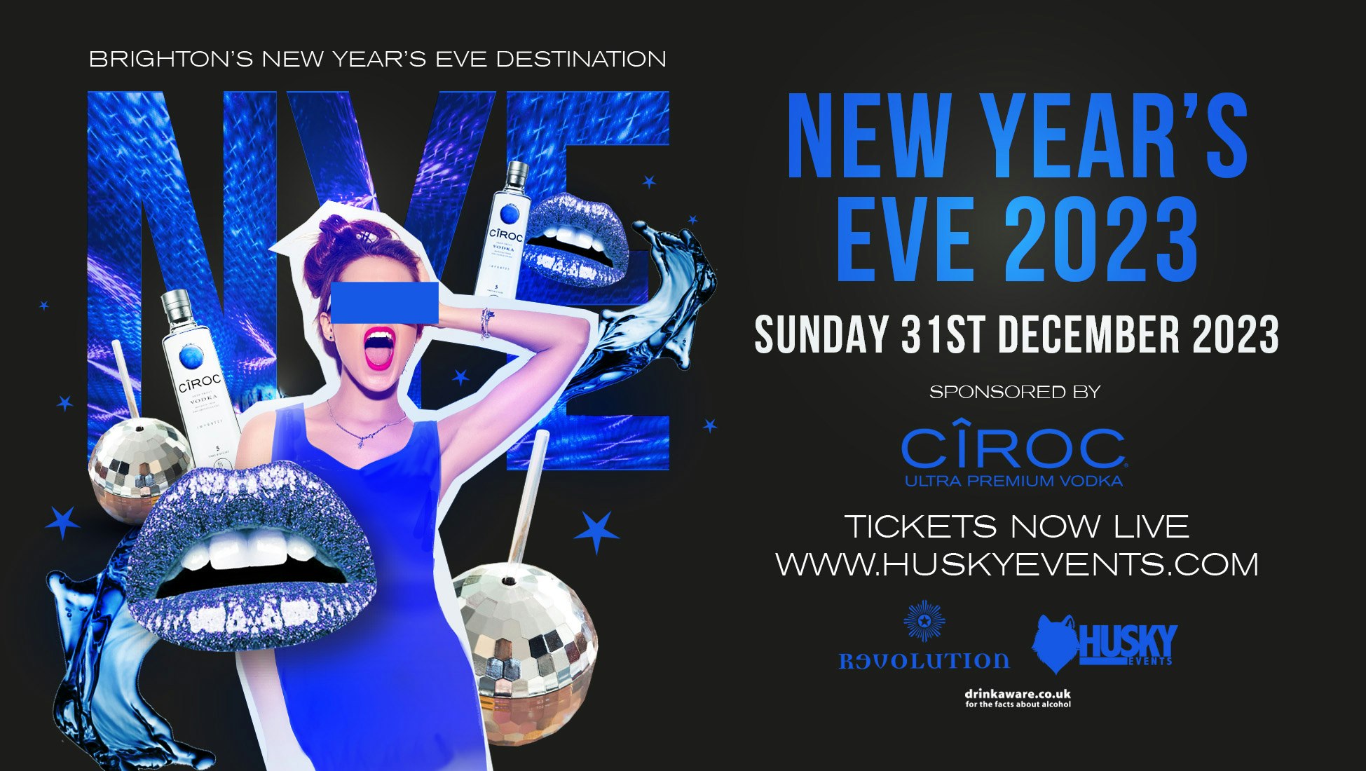 NYE 2023 x Revolution Brighton ➤ Brighton’s NYE Destination sponsored by Ciroc ➤ 31.12.23