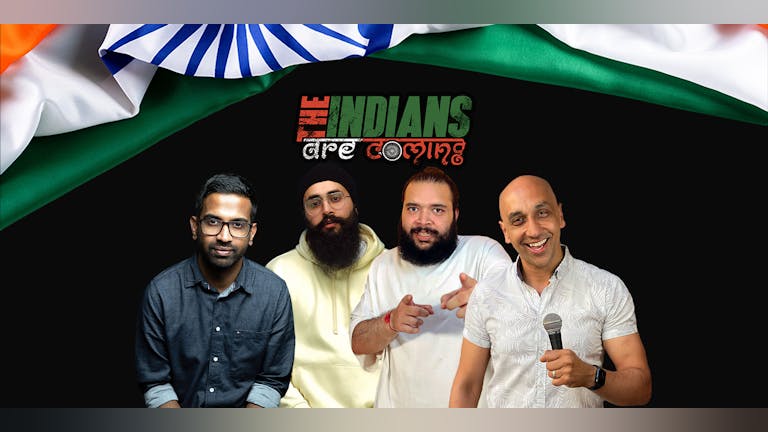 The Indians Are Coming - Coventry / Warwick Arts Centre ** Limited Availability **