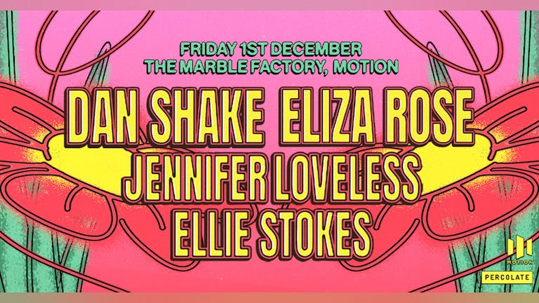 In:Motion x Percolate: Dan Shake, Eliza Rose + more! [CANCELLED]