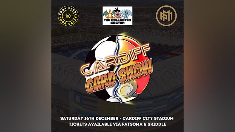 CARDiff Card Show #06 @ Cardiff City Stadium 