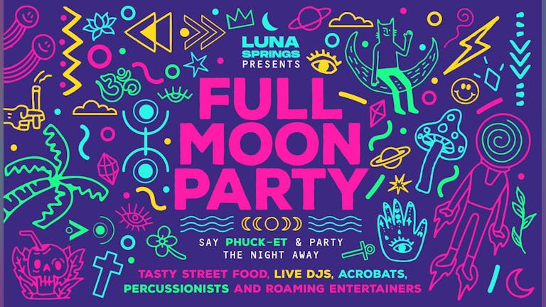 Luna Springs x Full Moon Party - Saturday 2nd December