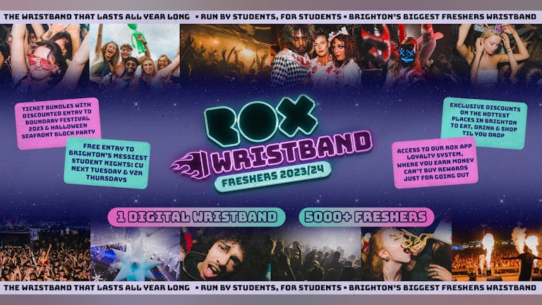 THE OFFICIAL 2023/24 BRIGHTON AND SUSSEX FRESHERS ROX WRISTBAND 🚀