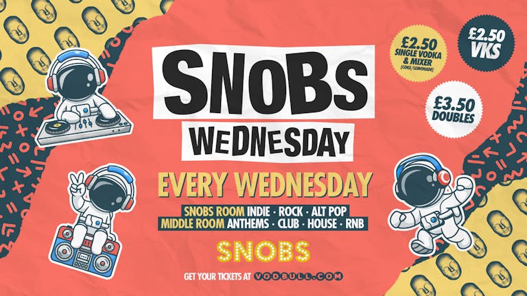 Snobs Wednesday 💥 [TONIGHT!] 22/11