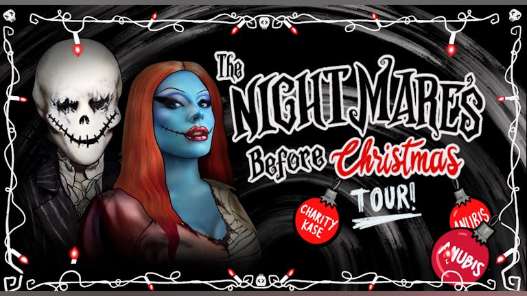 THE NIGHTMARES BEFORE CHRISTMAS TOUR with Charity Kase & Anubis Finch 