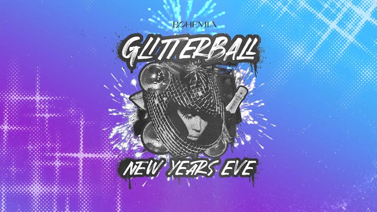 NEW YEAR'S EVE PARTY - GLITTERBALL