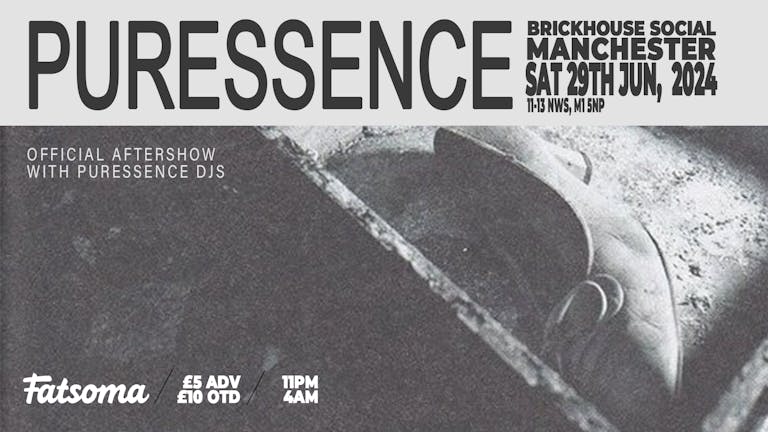 Puressence (AFTERSHOW) Manchester
