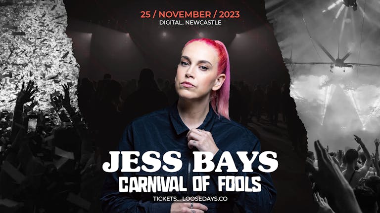 CARNIVAL OF FOOLS PRESENTS JESS BAYS 🪩🕺 84% TICKETS SOLD! / 3 ARENAS - £3 DOUBLES PRE 12 - £3.50 POST 12 // SATURDAYS AT DIGITAL NEWCASTLE! | LOOSEDAYS BLACK FRIDAY SALE
