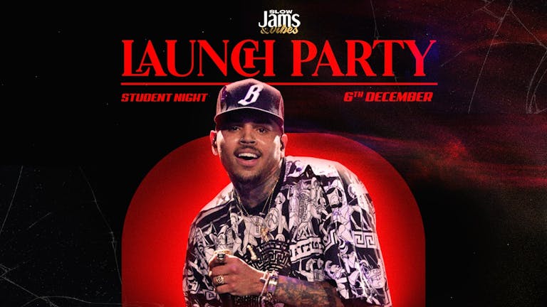 Launch Party - Slow Jams n Chill